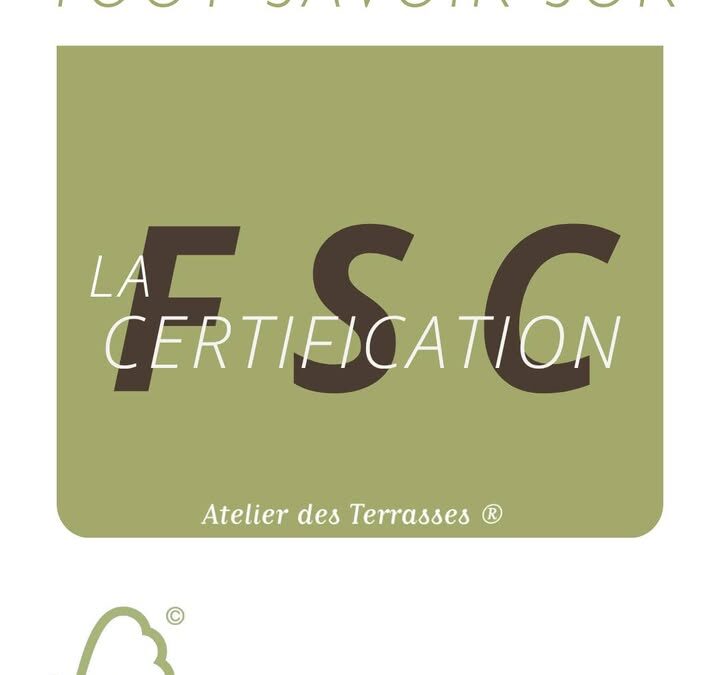 Tout savoir sur la certification FSC   La certification FSC garantit…