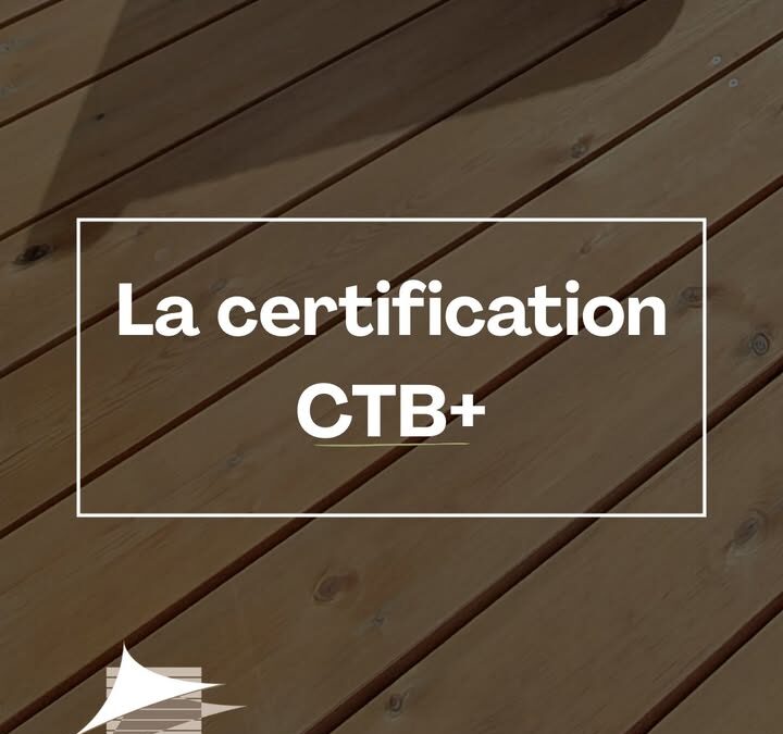 [ La certification CTB+ ]  La certification CTB+ garantit :…